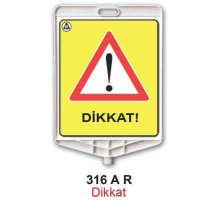 Dikkat Uyarı Levhası 316